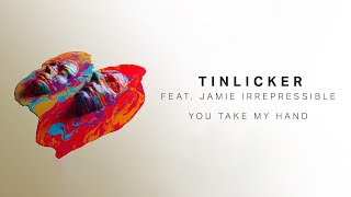 Tinlicker You Take My Hand Lyrics Matchlyric