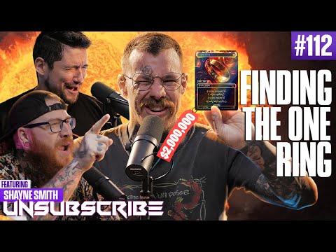 FINDING THE ONE RING ft. Shayne Smith - Unsubscribe Podcast Ep 112