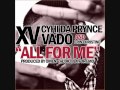 XV - All For Me (ft. CyHi Da Prince, Vado, & Erin ...