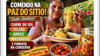 🌿Comendo na Paz do Sítio Carne de Sol, Feijão,Arroz, Macarrão e Pimenta na ConservaTudo uma Delícia!