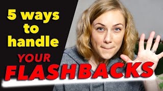 5 ways to handle YOUR FLASHBACKS | Kati Morton