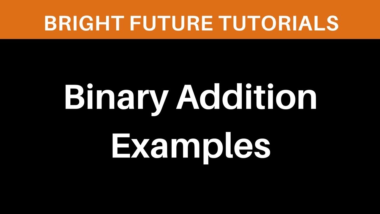 Binary Addition Examples | Adding Two Binary Numbers