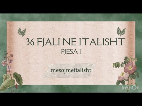 36 FJALI NE ITALISHT-SHQIP PJESA 1 / Te mesojme italisht-