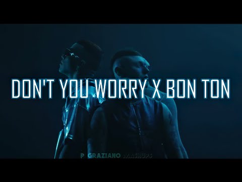 DON'T YOU WORRY X BON TON - Black Eyed Peas & Lazza, BLANCO, Sfera Ebbasta (P Graziano Mashup)