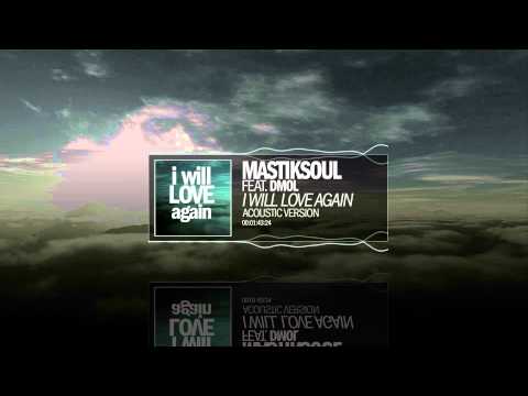 Mastiksoul feat. Dmol - I Will Love Again (acoustic version)