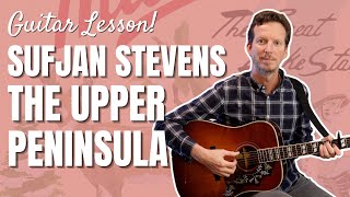 Sufjan Stevens - The Upper Peninsula - Guitar Lesson &amp; Tutorial