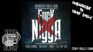 Hoodrich Pablo Juan - Fuck Nigga ft Yung Gunna, YSL Duke & Lil Chi Chi