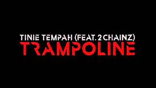 Tinie Tempah - Trampoline (Lyric Video) ft. 2 Chainz[Free Download]