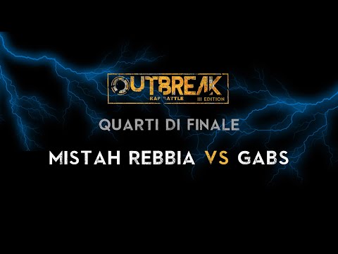 Outbreak 2019: GABS vs MISTAH REBBIA - Quarti di finale