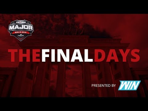 THE FINAL DAYS | STARLADDER BERLIN MAJOR 2019