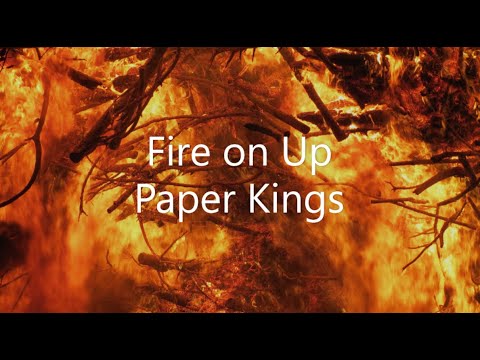 Fire On Up (Lyric Video). Paper Kings