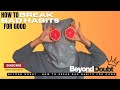 Beyond Doubt - How to break bad habits for good