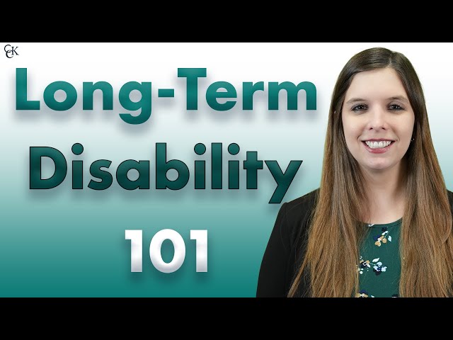 Long-Term Disability (LTD) 101