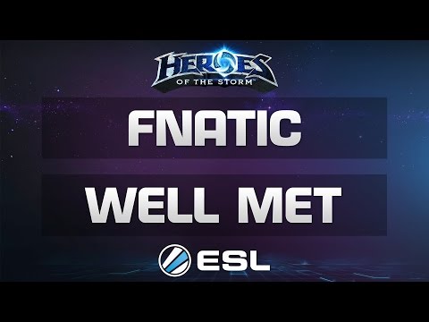 Heroes of the Storm - Fnatic vs. Well Met - ESL Major League - Season 1 EU - Groupstage