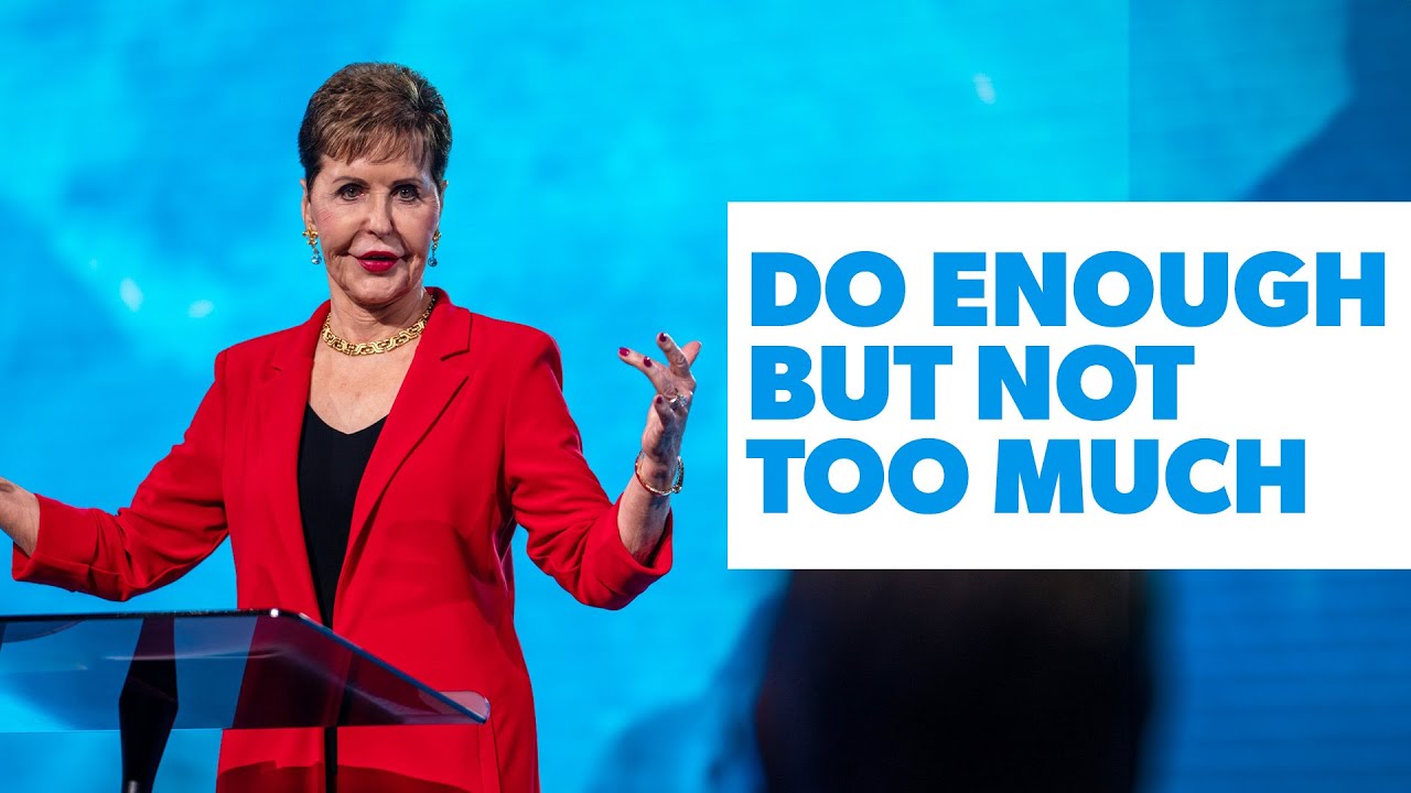 Do Enough But Not Too Much – Joyce Meyer