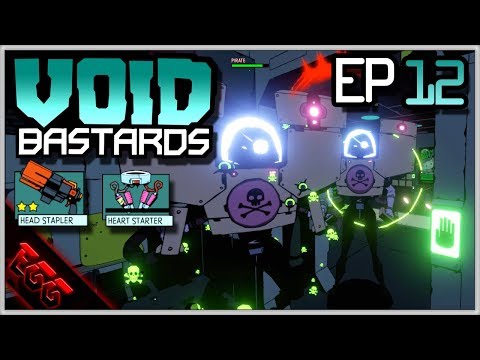 Void Bastards | Ep12: Pirates, Head Stapler, & Heart Starter!