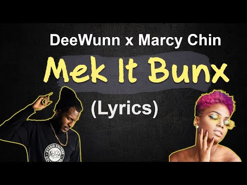 DeeWunn ft Marcy Chin - Mek It Bunx (lyrics)