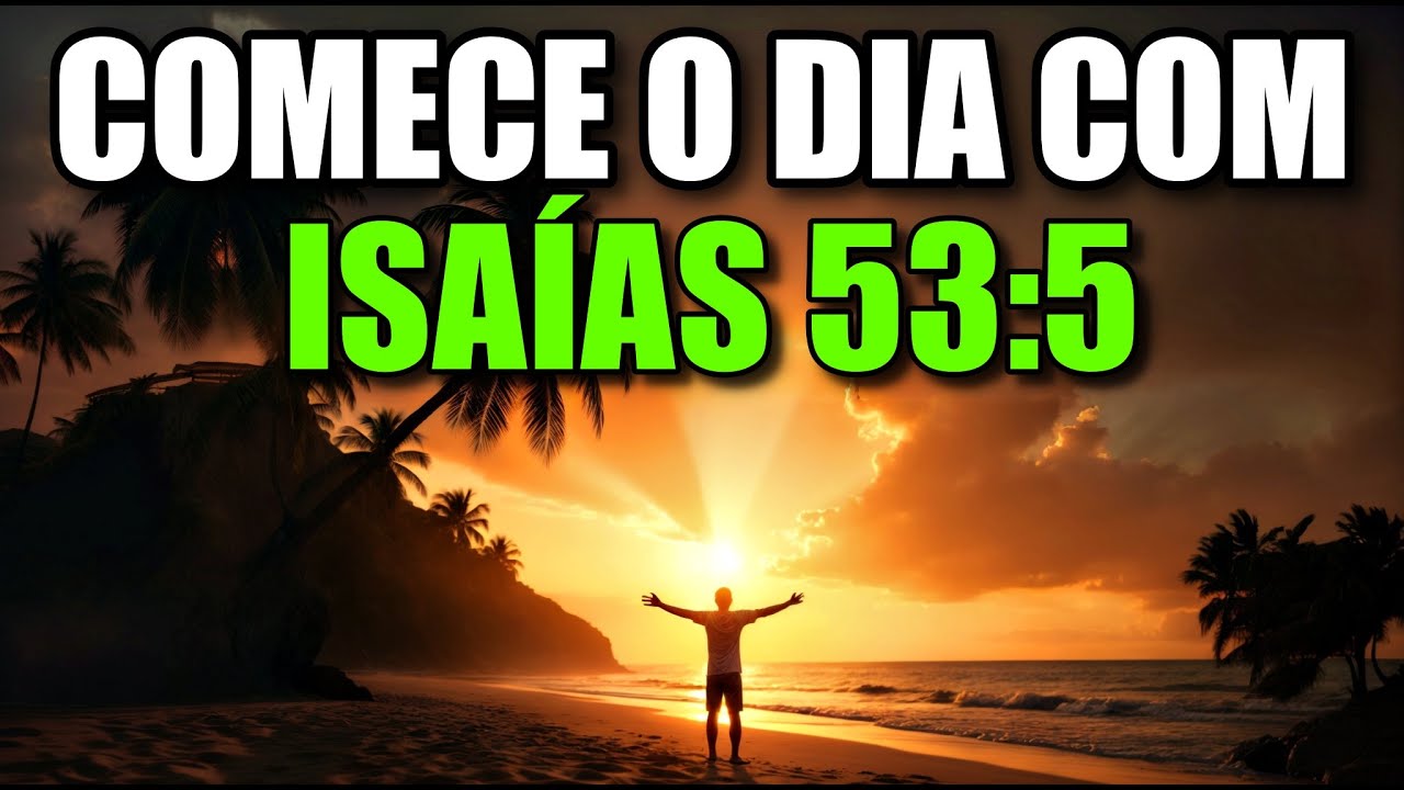 Oração Da Manhã Isaías 53:5 | Poderosa Oração De Cura E Redenção Pelas Chagas De Cristo