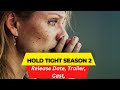 Hold Tight Release Date | Trailer | Cast | Expectation | Ending Explained