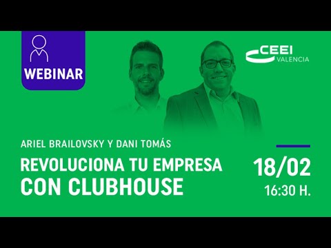 Webinar: Revoluciona tu empresa con CLUBHOUSE[;;;][;;;]