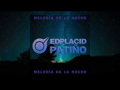 Edplacid Patiño - Melodía De La Noche (Original Mix)