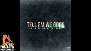 TJ Bridges x Sage The Gemini - Tell Em We Good [Prod. J-Wiz] [Thizzler.com]