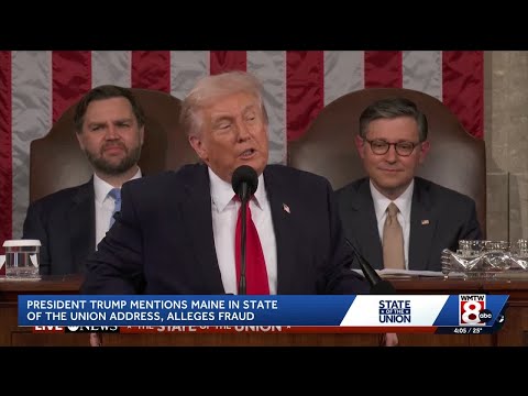 President Trump alleges Maine fraud in State of the Union address