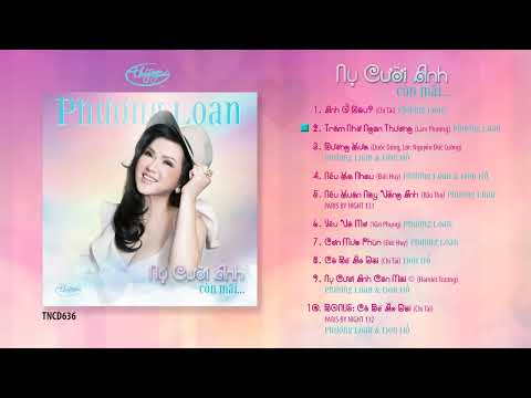 Phương Loan - CD Nụ Cười Anh Còn Mãi | TNCD636
