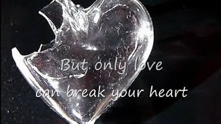 Neil Young - Only love can break your heart (lyrics on clip)