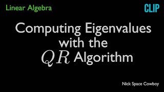 Computing Eigenvalues with The QR Algorithm - Linear Algebra