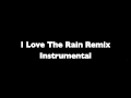 I Love The Rain Remix Instrumental 