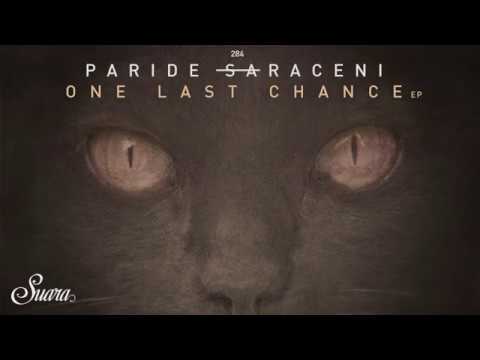 Paride Saraceni - One Last Chance (Original Mix) [Suara]