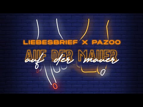 Liebesbrief x PAZOO - Auf der Mauer (Hypertechno Edit)