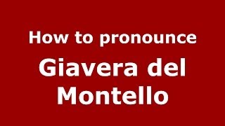 How to pronounce Giavera Del Montello