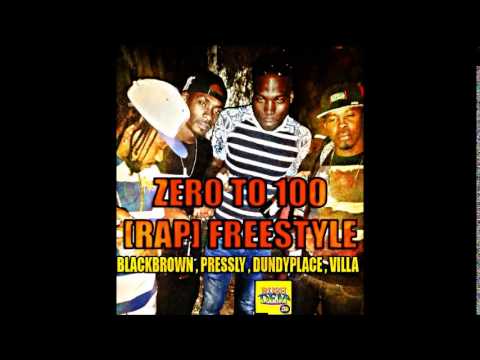 DUNDYPLACE , PRESSLY , VILLA & BLACKBROWN - ZERO TO 100 [RAP] FREESTYLE [OCT 2014]