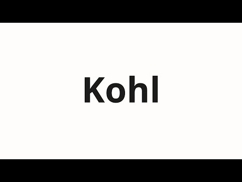 How to pronounce Kohl