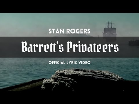 Stan Rogers  - Barrett's Privateers (Lyric Video)