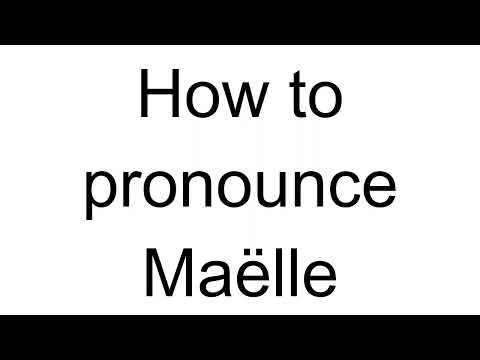 How to Pronounce Maëlle (French)