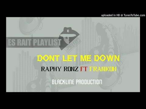 Dont let me Down(2020 PNG MUSIC)Raphy Ronz ft Frankoh