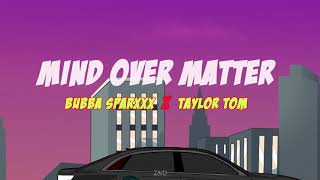 Bubba Sparxxx x Taylor Tom - Mind Over Matter (Official Animated-Lyric Video)