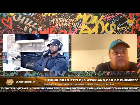 "I THINK BILLS STYLE IS WEAK" ROSENBERG RAW COMPARES THIS MATCH TO SUGE VS CHESS