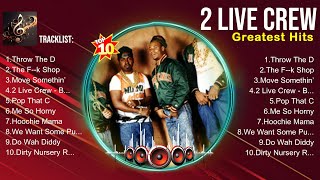 2 Live Crew 2024 Hits ~ 2 Live Crew ~ 2 Live Crew Hits