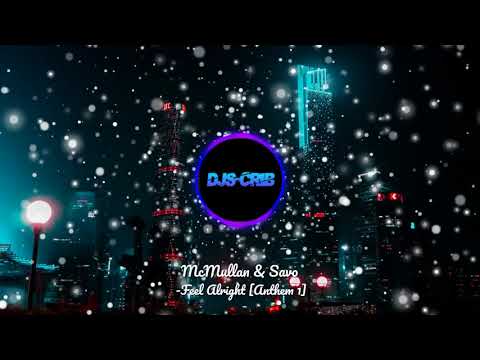 McMullan & Savo   Feel Alright Anthem1
