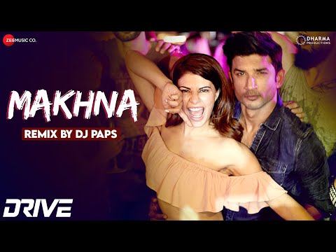 Makhna Remix by DJ Paps | Drive | Sushant Singh Rajput & Jacqueline Fernandez