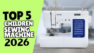 5 Best Childrens Sewing Machines (2026) - Which Is Actually Safe?