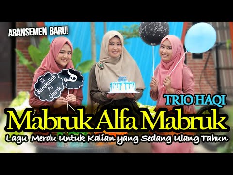Mabruk Alfa Mabruk (Lagu Ulang Tahun Merdu) - Trio Haqi | Haqi Official