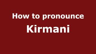 How to pronounce Kirmani