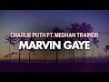 Charlie Puth - Marvin Gaye ft. Meghan Trainor (Lyrics)