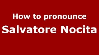 How to pronounce Salvatore Nocita