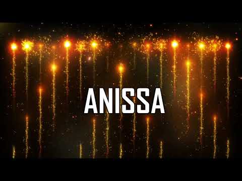 ♥♡♥ HAPPY BIRTHDAY ANISSA ♥♡♥